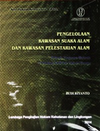 Image of Pengelolaan Kawasan Suaka Alam dan Kawasan Pelestarian Alam: Sebuah Tinjauan Hukum terhadap Debt for Nature Swaps