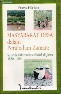 Image of Masyarakat Desa dalam Perubahan Zaman: Sejarah Diferensiasi Sosial di Jawa th. 1830 s.d  th. 1980