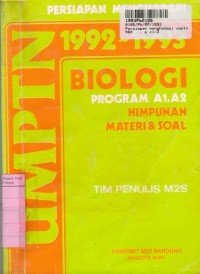 Image of Persiapan Menghadapi UMPTN 1992 - 1993 Biologi: Program A1, A2: Himpunan Materi & Soal