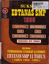 Image of Sukses Ebtanas SMP th. 1999: Pembahasan Lengkap & Cermat Ebtanas SMP [11 th (th. 1988 - 1998)]