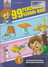 Image of Sembilan Puluh Sembilan Percobaan Sehari-hari: Bereksperimen dengan Bahan-bahan Sederhana [Seri 4]