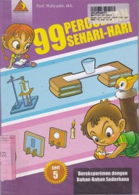 Image of Sembilan Puluh Sembilan Percobaan Sehari-hari: Bereksperimen dengan Bahan-bahan Sederhana [Seri 5]