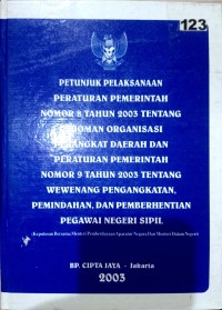 Image of Petunjuk Pelaksanaan Peraturan Pemerintah no. 8 thn. 2003 Tentang Pedoman Organisasi Perangkat Daerah dan Peraturan Pemerintah no. 9 thn. 2003 Tentang Wewenang Pengangkatan, Pemindahan, dan Pemberhentian Pegawai Negeri Sipil
