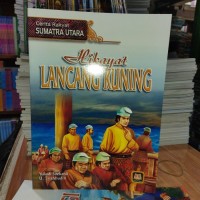 Image of Cerita Rakyat Sumatra Utara: Hikayat Lancang Kuning