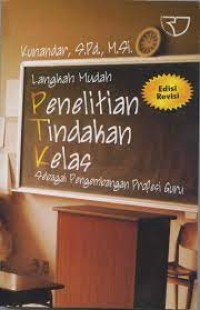 Image of Langkah Mudah Penelitian Tindakan Kelas Sebagai Pengembangan Profesi Guru