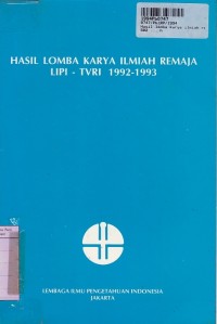 Image of Hasil Lomba Karya Ilmiah Remaja LIPI - TVRI [th. 1992 - 1993]