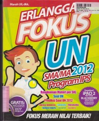 Image of Erlangga Fokus UN SMA/MA 2012 Program IPS [ Rangkuman Materi per SKL, Soal UN...]