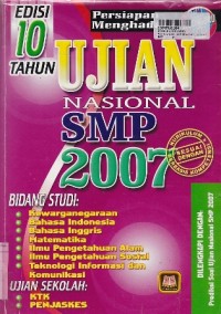 Image of Persiapan Menghadapi Ujian Nasional SMP 2007 Kurikulum Sesuai dengan Berbasis Kompetensi [Edisi 10 Tahun]