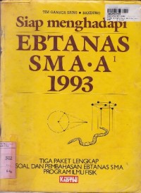 Image of Siap Menghadapi Ebtanas SMA A-1 th. 1993 [Program Ilmu Fisika]