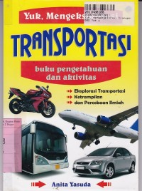 Image of Yuk, Mengeksplorasi: Transportasi= Buku Pengetahuan & Aktivitas