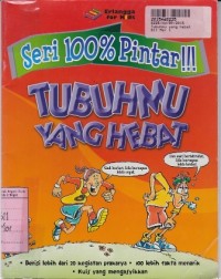 Image of Seratus Persen Pintar! Tubuhmu yang Hebat