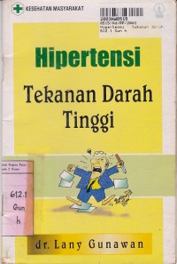 Image of Kesehatan Masyarakat: Hipertensi= Tekanan Darah Tinggi