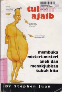 Image of Tubuh Ajaib: Membuka Misteri-misteri Aneh & Menakjubkan Tubuh Kita
