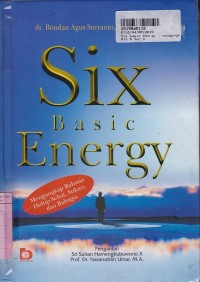 Image of Six Basic Energy: Mengungkap Rahasia Hidup Sehat, Sukses, dan Bahagia