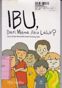 Image of Ibu, Dari Mana Aku Lahir? [Cara Cerdas Mendidik Anank tentang Seks]