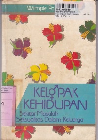 Image of Seri Ilmiah Populer: Kelompok Kehidupan: Sekitar Masalah Seksualitas dalam Keluarga