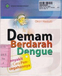 Image of Kesehatan Masyarakat: Demam Berdarah Dengue: Penyakit dan Cara Pencegahannya
