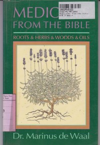 Image of Medicines From the Bible: Roots & Herbs & Woods & Oils