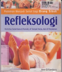 Image of Pedoman Menjadi Sehat Bagi Orang Sibuk: Refleksiologi