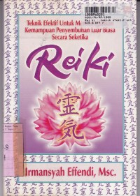 Image of Rei Ki: Teknik Efektif untuk Membangkitkan Kemampuan Penyembuhan Luar Biasa Secara Seketika