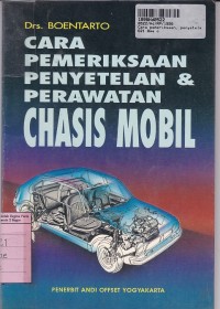 Image of Cara Pemeriksaan, Penyetelan & Perawatan: Chasis Mobil