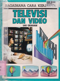 Image of Bagaimana Cara Kerjanya: Televisi dan Video