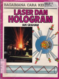 Image of Bagaimana Cara Kerjanya: Laser dan hologram