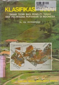 Image of Klasifikasi Tanah: Dasar Teori Bagi Peneliti Tanah dan Pelaksana Pertanian di Indonesia