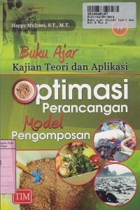Image of Buku Ajar Kajian Teori dan Aplikasi: Optimasi Perancangan Model Pengomposan