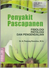 Image of Penyakit Pascapanen: Fisiologi, Patologi, dan Pengendalian