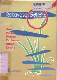 Image of Rekayasa Genetik dan Masa Depan Pertanian Ketiga=Genetic Engineers Target Third World Crops