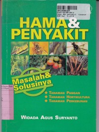 Image of Hama dan Penyakit: Tanaman Pangan, Tanaman Hortikultura, Tanaman Perkebunan [Masalah dan Solusinya]