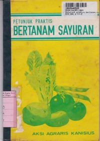 Image of Petunjuk Praktis Bertanam Sayuran.