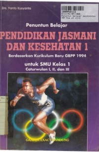 Image of Penuntun Belajar Pendidikan Jasmani & Kesehatan [Jilid 1]:  untuk SMU Kls. I Cawu 1, 2 & 3 [ Kur. GBPP th. 1994 ]