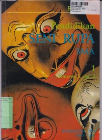 Image of Pendidikan Seni Rupa [Jilid 1]: untuk SMA Sem. 1 & 2 [Berdasarkan Kur. th. 1984 GBPP th. 1987]