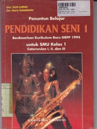 Image of Penuntun Belajar Pendidikan Seni [Jilid 1]: untuk SMU Kls. I Cawu 1,2 & 3 [Kur. GBPP th. 1994]