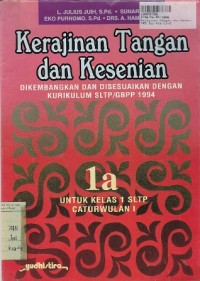 Image of Kerajinan Tangan & Kesenian [Jilid 1a]: untuk SLTP Kls. I Cawu 1 [Kur. SLTP/GBPP th. 1994]