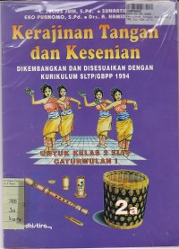Image of Kerajinan Tangan & Kesenian [2a]: untuk SLTP Kls. II Cawu 1 [Kur. SLTP/GBPP th. 1994]