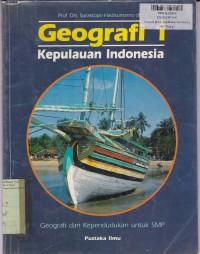 Image of Geografi Kepulauan Indonesia [Jilid 1]: Geografi dan Kependudukan untuk SMP