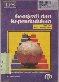 Image of Bahan Acuan Kegiatan Belajar ... [Jilid 1B]: IPS Geografi dan Kependudukan untuk SMP Kls. I Sem. 2 [Kur. th. 1975]