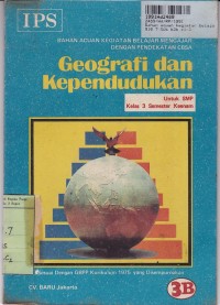 Image of Bahan Acuan Kegiatan Belajar... [Jilid 3B]: IPS Geografi dan Kependudukan untuk SMP Kls. III Sem. 6 [Kur. th. 1975]