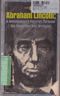 Image of Abraham Lincoln: a Documentary Portrait Through His Speeches and Writings