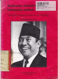 Image of Soekarno Adalah Indonesia, Indonesia Adalah Soekarno