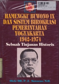 Image of Hamengku Buwono IX dan Sistem Birokrasi Pemerintahan Yogyakarta 1942-1974: Sebuah Tujuan Historis