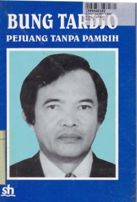 Image of Bung Tardjo: Pejuang Tanpa Pamrih