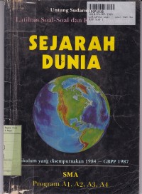 Image of Latihan Soal-soal dan Kunci Jawaban Sejarah Dunia SMA Program A1, A2, A3, A4