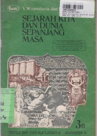 Image of Buku Pelajaran Sejarah Kita dan Dunia Sepanjang Masa: Untuk SMP Kls. III  Sem. 2