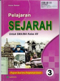 Image of Pelajaran Sejarah [Jilid 3]: untuk SMA/MA Kls. XII Program Studi IPS [KTSP th. 2006]
