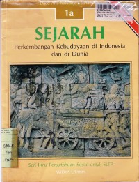Image of Seri IPS: Sejarah Perkembangan Kebudayaan di Indonesia & di Dunia [Jilid 1a]: untuk SLTP Kls. I