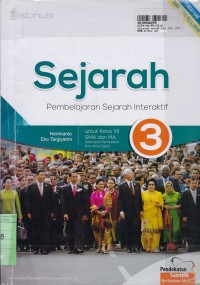 Image of Sejarah [Jilid 3]: Pembelajaran Sejarah Interaktif untuk Kls. XII SMA & MA [Kelompok Peminatan Ilmu-Ilmu Sosial]